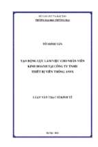 Luận văn thạc sĩ tạo động lực làm việc cho nhân viên kinh doanh tại công ty tnhh thiết bị viễn thông anvs