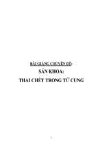 Bài giảng chuyên đề sản khoa   thai chết trong tử cung