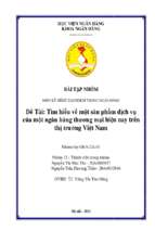 Tìm hiểu về một sản phẩm dịch vụ của một ngân hàng thương mại hiện nay trên thị trường việt nam