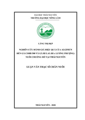 Nghiên Cứu Đánh Giá Hiệu Quả Của Algimun Đến Gà Broiler Cobb 500 Và Gà Ri Lai (Ri X Lương Phượng) Nuôi Chuồng Hở Tại Thái Nguyên
