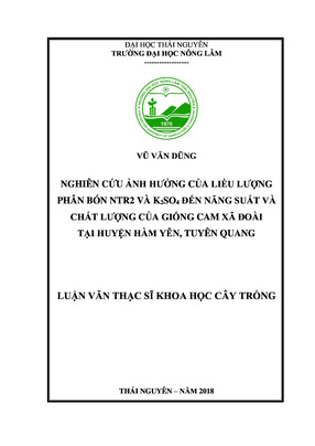 Nghiên Cứu Ảnh Hưởng Của Liều Lượng Phân Bón Ntr2 Và K2So4 Đến Năng Suất Và Chất Lượng Của Giống Cam Xã Đoài Tại Huyện Hàm Yên, Tuyên Quang