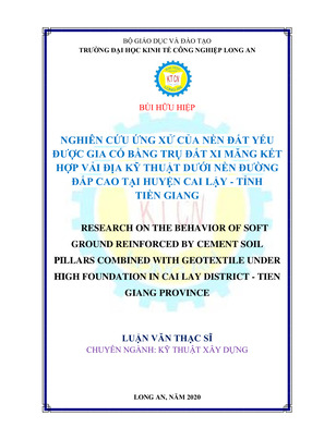 Nghiên Cứu Ứng Xử Của Nền Đất Yếu Được Gia Cố Bằng Trụ Đất Xi Măng Kết Hợp Vải Địa Kỹ Thuật Dưới Nền Đường Đắp Cao Tại Huyện Cai Lậy, Tỉnh Tiền Giang