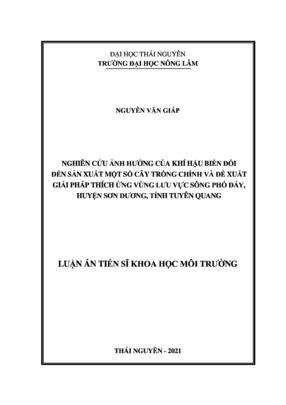 Nghiên Cứu Ảnh Hưởng Của Khí Hậu Biến Đổi Đến Sản Xuất Một Số Cây Trồng Chính Và Đề Xuất Giải Pháp Thích Ứng Vùng Lưu Vực Sông Phó Đáy, Huyện Sơn Dương, Tỉnh Tuyên Quang